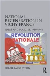 Book cover of National Regeneration in Vichy France by Debbie Lackerstein