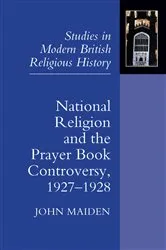 Book cover of National Religion and the Prayer Book Controversy, 1927-1928 by John Maiden