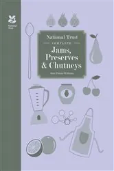 Book cover of National Trust Complete Jams, Preserves and Chutneys by Sara Paston-Williams
