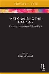 Book cover of Nationalising the Crusades by Mike Horswell