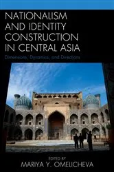 Book cover of Nationalism and Identity Construction in Central Asia by Mariya Y. Omelicheva