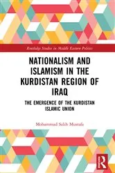 Book cover of Nationalism and Islamism in the Kurdistan Region of Iraq by Mohammad Salih Mustafa