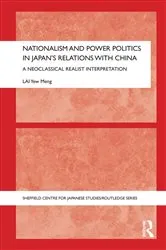 Book cover of Nationalism and Power Politics in Japan's Relations with China by Yew Meng Lai