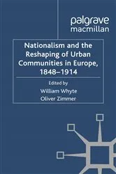 Book cover of Nationalism and the Reshaping of Urban Communities in Europe, 1848-1914 by W. Whyte