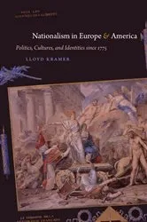 Book cover of Nationalism in Europe and America by Lloyd S. Kramer