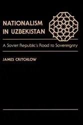 Book cover of Nationalism In Uzbekistan by James Critchlow