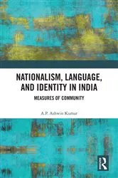 Book cover of Nationalism, Language, and Identity in India by A P Ashwin Kumar