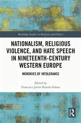 Book cover of Nationalism, Religious Violence, and Hate Speech in Nineteenth-Century Western Europe by Francisco Javier Ramón Solans