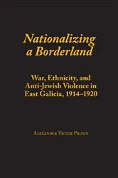 Book cover of Nationalizing a Borderland by Alexander Victor Prusin