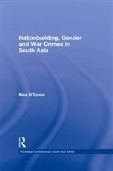 Book cover of Nationbuilding, Gender and War Crimes in South Asia by Bina D'Costa