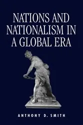 Book cover of Nations and Nationalism in a Global Era by Anthony Smith