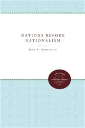 Book cover of Nations Before Nationalism by John A. Armstrong