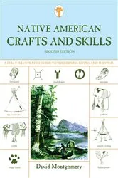 Book cover of Native American Crafts and Skills (2nd ed.) by David Montgomery