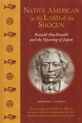 Book cover of Native American in the Land of the Shogun by Frederik L. Schodt
