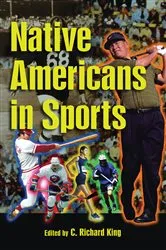Book cover of Native Americans in Sports by C. Richard King