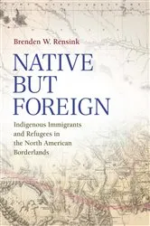 Book cover of Native but Foreign by Brenden W. Rensink
