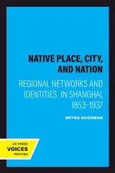 Book cover of Native Place, City, and Nation by Bryna Goodman
