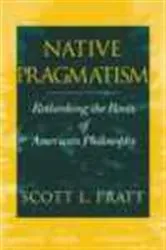 Book cover of Native Pragmatism by Scott L. Pratt