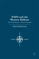 Book cover of NATO and the Western Balkans by Niall Mulchinock