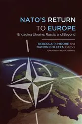 Book cover of NATO's Return to Europe by Rebecca R. Moore