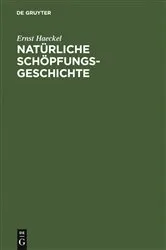 Book cover of Natürliche Schöpfungsgeschichte (7th ed.) by Ernst Haeckel