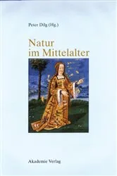 Book cover of Natur im Mittelalter by Peter Dilg
