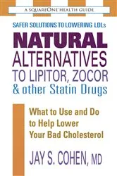 Book cover of Natural Alternatives to Lipitor, Zocor & Other Statin Drugs by Jay S. Cohen