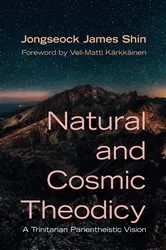 Book cover of Natural and Cosmic Theodicy by Jongseock James Shin
