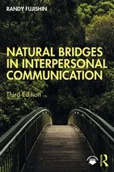 Book cover of Natural Bridges in Interpersonal Communication (3rd ed.) by Randy Fujishin