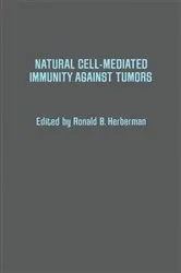 Book cover of Natural Cell-Mediated Immunity Against Tumors by Ronald Herberman
