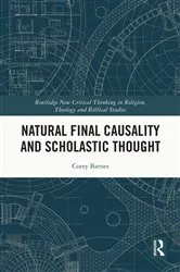 Book cover of Natural Final Causality and Scholastic Thought by Corey Barnes