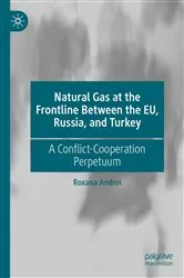 Book cover of Natural Gas at the Frontline Between the EU, Russia, and Turkey by Roxana Andrei