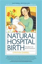 Book cover of Natural Hospital Birth 2nd Edition (2nd ed.) by Cynthia Gabriel