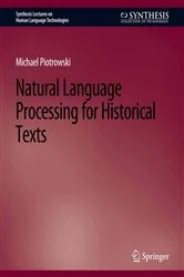 Book cover of Natural Language Processing for Historical Texts by Michael Piotrowski