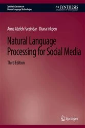 Book cover of Natural Language Processing for Social Media, Third Edition (3rd ed.) by Anna Atefeh Farzindar