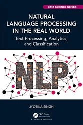 Book cover of Natural Language Processing in the Real World by Jyotika Singh