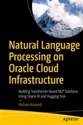 Book cover of Natural Language Processing on Oracle Cloud Infrastructure by Hicham Assoudi