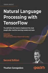Book cover of Natural Language Processing with TensorFlow (2nd ed.) by Thushan Ganegedara