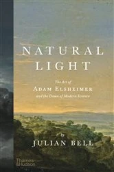 Book cover of Natural Light: The Art of Adam Elsheimer and the Dawn of Modern Science by Julian Bell