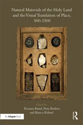 Book cover of Natural Materials of the Holy Land and the Visual Translation of Place, 500-1500 by Renana Bartal