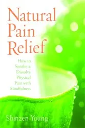 Book cover of Natural Pain Relief by Shinzen Young