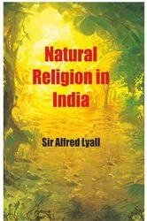 Book cover of Natural Religion In India by Alfred Lyall