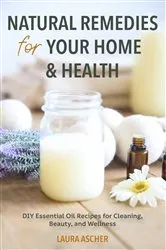 Book cover of Natural Remedies for Your Home & Health by Laura Ascher
