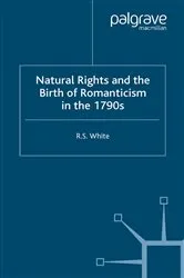 Book cover of Natural Rights and the Birth of Romanticism in the 1790s by R. White