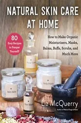 Book cover of Natural Skin Care at Home by Liz McQuerry