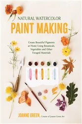 Book cover of Natural Watercolor Paint Making by Joanne Green