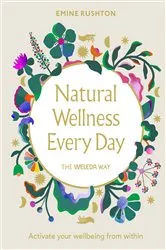 Book cover of Natural Wellness Every Day by Emine Rushton
