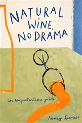 Book cover of Natural Wine, No Drama by Honey Spencer