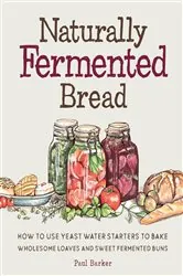 Book cover of Naturally Fermented Bread by Paul Barker
