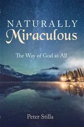 Book cover of Naturally Miraculous by Peter Stilla